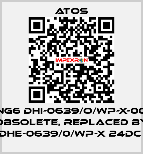 NG6 DHI-0639/O/WP-X-00 obsolete, replaced by DHE-0639/0/WP-X 24DC  Atos