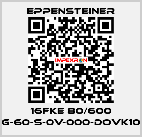 16FKE 80/600 G-60-S-0V-000-DOVK10 Eppensteiner
