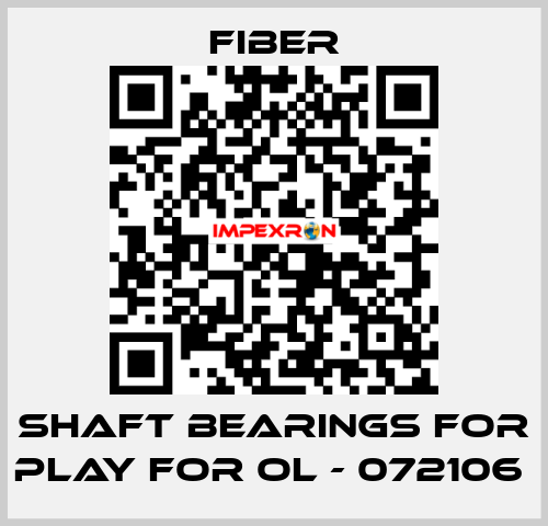 shaft bearings for play for OL - 072106  Fiber