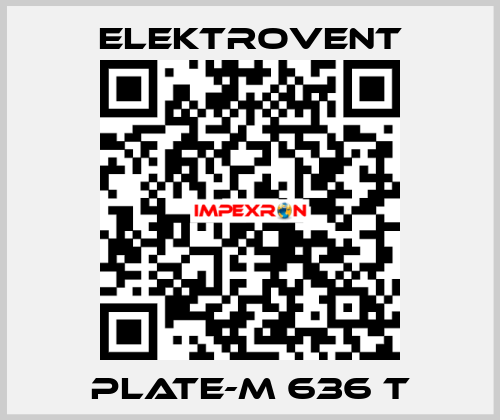 PLATE-M 636 T ELEKTROVENT