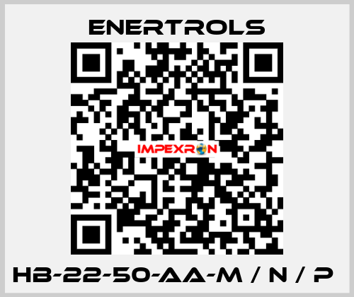 HB-22-50-AA-M / N / P  Enertrols