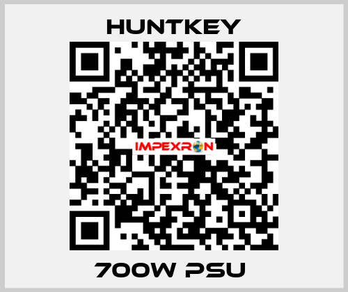 700W PSU  HuntKey