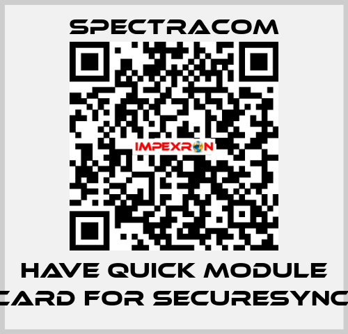 Have Quick module card for SECURESYNC  SPECTRACOM