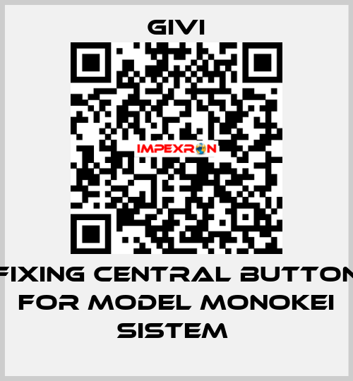 Fixing central button for model MONOKEI SISTEM  Givi