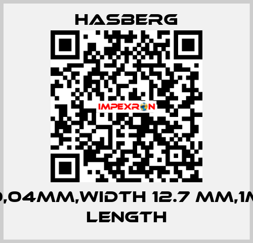 0,04MM,WIDTH 12.7 MM,1M LENGTH Hasberg